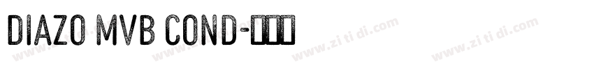 Diazo MVB Cond字体转换 Diazo MVB Cond字体转换